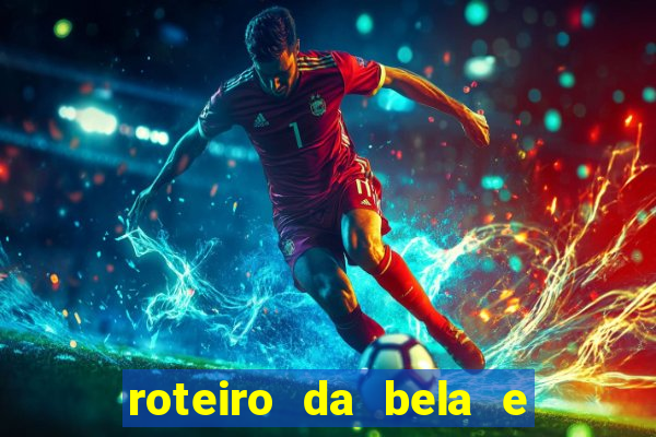 roteiro da bela e a fera